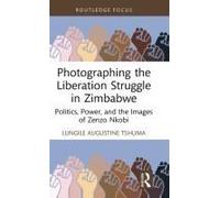 Photographing The Liberation Struggle In Zimbabwe
