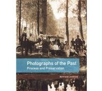Photographs of the Past Process and Preservation by . Lavedrine Bertand Lavedrine (Auteur)
