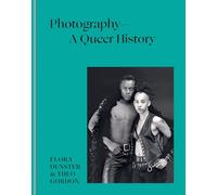 Photography - A Queer History: How LGBTQ+ photographers shaped the art