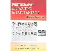 Photography And Writing in Latin America Marcy E. Schwartz (Auteur)