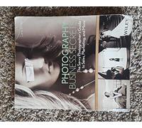 Photography Business Secrets: The Savvy Photographer's Guide to Sales, Marketing, and More