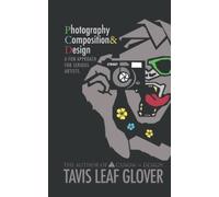 Photography Composition and Design: A Fun Approach for Serious Artists.
