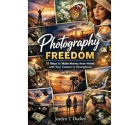 Photography FREEDOM 35 Ways to Make Money from Home with Your Camera or Smartphone
