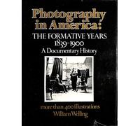 Photography in America: The Formative Years, 1839-1900 - A Documentary History