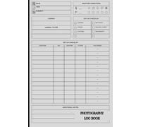 Photography Log Book: A Photographer Record Journal To Record Essential Shooting Settings, Size 6x9 In, 120 Pages