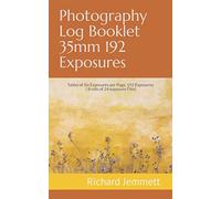 Photography Log Booklet 35mm 192 Exposures: Tables of Six Exposures per Page. 192 Exposures - 8 rolls of 24 exposure Film. Booklet 5 x 8 inches.