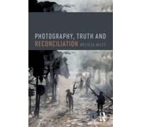 Photography, Truth And Reconciliation