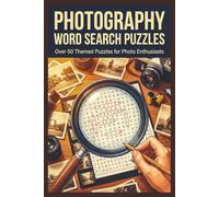 Photography Word Search Puzzles: The Ultimate Photography Lover’s Gift: A Word Search Book for Camera Enthusiasts | 55 Puzzles Perfect for Retirement, Vacations, and Holidays (6x9 Format)