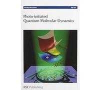 Photoinitiated Quantum Molecular Dynamics: Faraday Discussions No. 163 - [Livre en VO] Royal Society Of Chemistry (Auteur)
