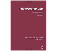 Photojournalism: An Ethical Approach