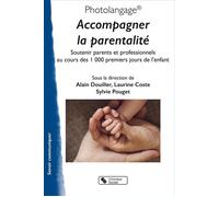 Photolangage® Accompagner la parentalité Soutenir parents et professionnels au cours des 1000 premiers jours de l'enfant - Alain Douiller - Chronique Sociale - broché - Essai