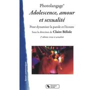 Photolangage® Adolescence, amour et sexualité Pour dynamiser la parole et l'écoute - Claire Bélisle - Chronique Sociale - broché - Etude