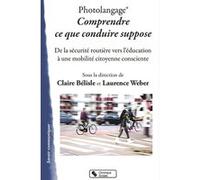 Photolangage® Comprendre ce que conduire suppose Claire Bélisle (Auteur), Laurence Weber (Editeur général)