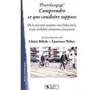 Photolangage® Comprendre ce que conduire suppose De la sécurité routière vers l'éducation à une mobilité citoyenne consciente - Claire Bélisle - Chronique Sociale - broché - Essai
