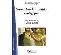 Photolangage® Entrer dans la transition écologique Claire Bélisle (Auteur)