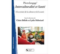 Photolangage® Interculturalité et Santé À la croisée de la culture et de la santé - Claire Bélisle - Chronique Sociale - broché - Essai