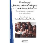 Photolangage® Jeunes, prises de risques et conduites addictives Des expériences à comprendre pour se construire - Claire Bélisle - Chronique Sociale - broché - Essai