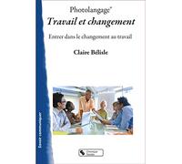 Photolangage® Travail et changement: Entrer dans le changement au travail