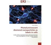 Photoluminescent diamond nanoparticles as labels in cells Orestis Faklaris (Auteur)