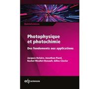 Photophysique et photochimie Jacques Delaire (Auteur)