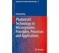 Photoresist Technology in Microsystems: Principles, Processes and Applications