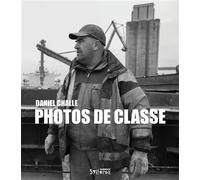 Photos de es corps au travail - Daniel Challe - Syllepse Eds - broché - Beau livre