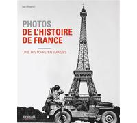 Photos de l'histoire de France : Une histoire en images