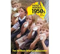 Photos & Memories 1950s: For All Those Who Can Remember