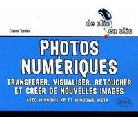 Photos numériques. Transférer, visualiser, retoucher et créer de nouvelles images Claude Turrier (Auteur)