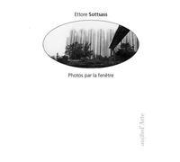 Photos par la fenêtre - Ettore Sottsass - Pagine d'Arte - broché - Monographie
