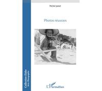 Photos réussies - Michel Jamet - L'harmattan - broché - Livre