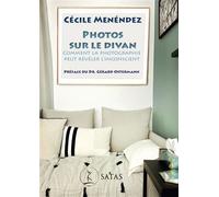 Photos sur le divan - Comment la photographie peut révéler l'inconscient - Cécile Menendez - Satas - broché - Etude