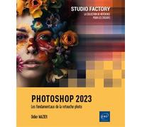 Photoshop 2023 - Les fondamentaux de la retouche photo