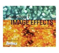 Photoshop 7 Image Effects Don Mi Kim, Kwang Woo Baek, Kyung in Habg (Auteur)