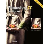 Photoshop CC: Pour PC et Mac