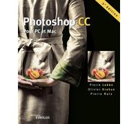 Photoshop CC Pour PC et Mac - Pierre Labbe - Eyrolles - broché - Manuel