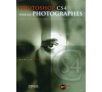 Photoshop CS4 pour les photographes Manuel de formation pour les professionnels de l'image.Avec Dvd-Rom MAC/PC. - Martin Evening - Eyrolles - Livre CD-ROM - Guide CD