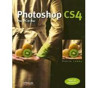Photoshop CS4 Pour PC et Mac. Tout en couleurs ! - Pierre Labbe - Eyrolles - broché - Guide