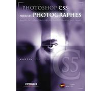 Photoshop CS5 pour les photographes. Manuel de formation pour les professionnels de l'image. (Avec Dvd-rom Mac/PC)