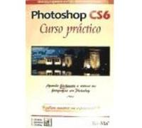 Photoshop Cs6: Curso Práctico - Gonzalez Alvarez, Carmen, Cordoba Gonzalez, Carmen, Cordoba Moreno, Enrique Gonzalez Alvarez, Carmen, Cordoba Gonzalez, Carmen, Cordoba Moreno, Enrique (Auteur)