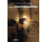 Photoshop CS6 pour les photographes: Manuel de formation pour les professionnels de l'image.