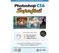 Photoshop Cs6. Superfácil - Cordoba Moreno, Enrique, Cordoba Gonzalez, Carmen, Gonzalez Alvarez, Carmen Cordoba Moreno, Enrique, Cordoba Gonzalez, Carmen, Gonzalez Alvarez, Carmen (Auteur)