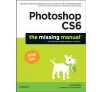 Photoshop CS6: The Missing Manual Lesa Snider Lesa Snider (Auteur)