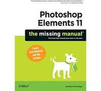 Photoshop Elements 11: The Missing Manual Barbara Brundage Barbara Brundage (Auteur)