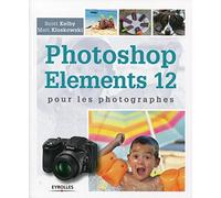 PHOTOSHOP ELEMENTS 12 POUR LES PHOTOGRAPHES
