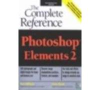 Photoshop Elements +2: The Complete Reference