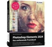 Photoshop Elements 2024 - Das Umfangreiche Praxisbuch