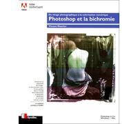 Photoshop Et La Bichromie - Du Virage Photographique À La Colorisation Numérique, Avec Un Poster