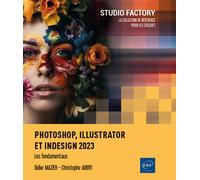 Photoshop, Illustrator et InDesign 2023 - Les fondamentaux