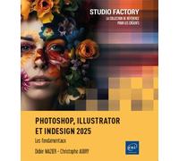 Photoshop, Illustrator et InDesign 2025 - Les fondamentaux